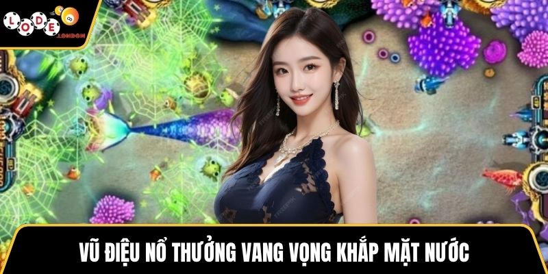 Vũ điệu nổ thưởng vang vọng khắp mặt nước
